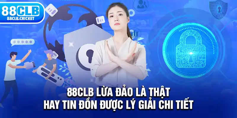 88CLB Lừa Đảo Là Thật Hay Tin Đồn Được Lý Giải Chi Tiết