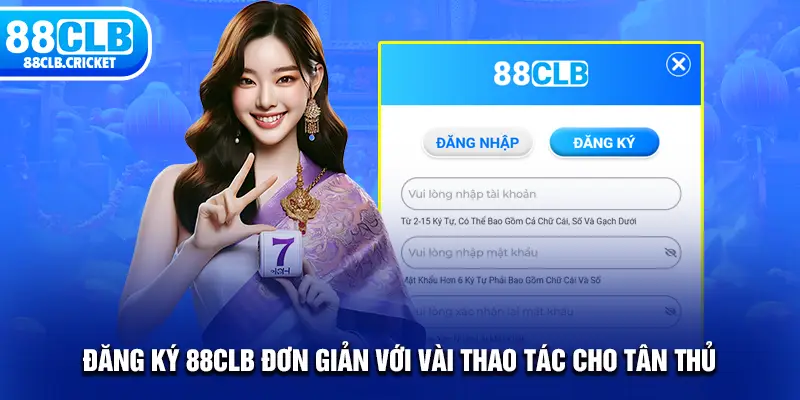 Đăng ký 88CLB đơn giản với vài thao tác cho tân thủ