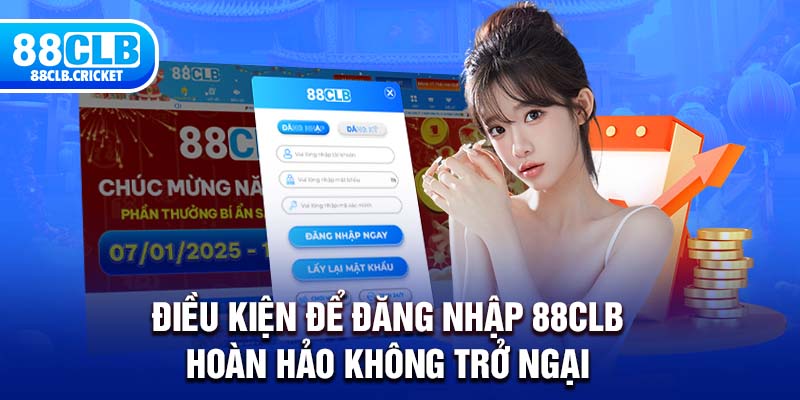 Điều kiện để đăng nhập 88CLB hoàn hảo không trở ngại