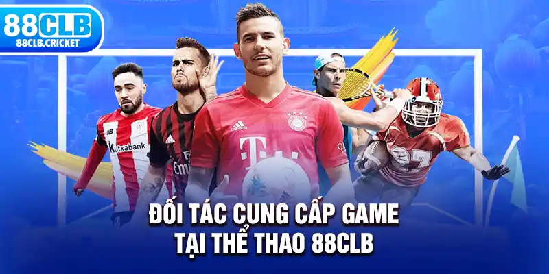 Đối tác cung cấp game tại thể thao 88CLB