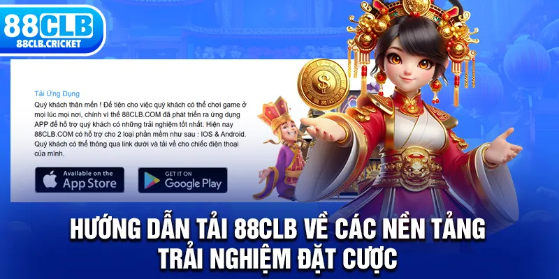 Hướng dẫn tải 88CLB về các nền tảng trải nghiệm đặt cược