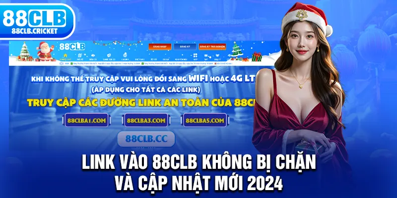 Link vào 88CLB không bị chặn và cập nhật mới 2024